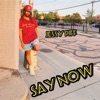 Say Now - Single