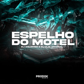 Espelho do Motel DJ Colombo & DJ DJC Original