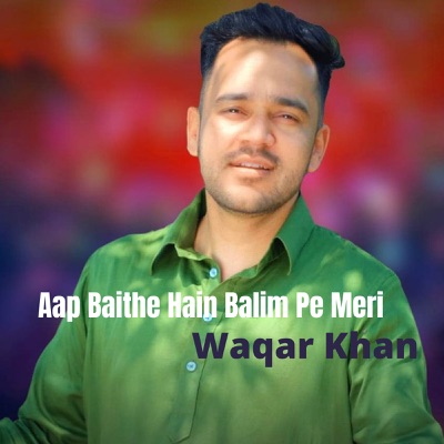 Aap Baithe Hain Balim Pe Meri - Single