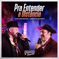 Pra Entender a Distância (Ao Vivo) - Single - Tchê Barbaridade & Cristiano Quevedo
