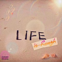 Life Is Rough - Single - LeelDaReal