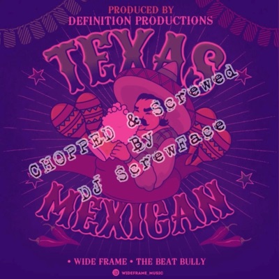 TEXAS MEXICAN (feat. DJ ScrewFace) [Chopped & Screwed] - Single