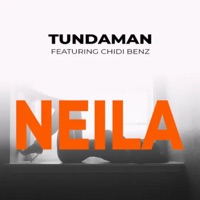 Neila (feat. Chidi Benz) - Single - Tunda Man