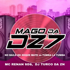NO BAILE DO XEQUE MATE vs TUMBA LA TUMBA MAGO DA DZ7, DJ TURCO DA ZN & MC RENAN SDS