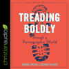 Treading Boldly through a Pornographic World : A Field Guide for Parents - Daniel Weiss & Joshua Glaser