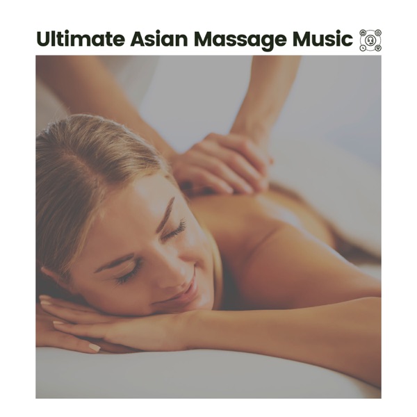 Ultimate Asian Massage Music