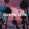 Give Me Love - Single