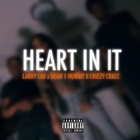 Heart in it (feat. Larry Lax & Crizzy Cracc) - Single - Bean1hunnit