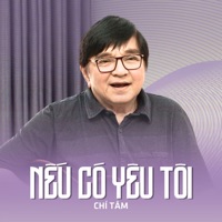 Nếu Có Yêu Tôi - Single - Chí Tâm
