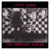 The Orphans Parade - City Kids