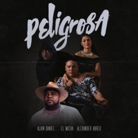 Peligrosa - Single - Alain Daniel, El Micha & Alexander Abreu
