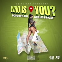 Who Is You ? (feat. Khalid Brooks) - Single - DJ Flippp & Douboyrari