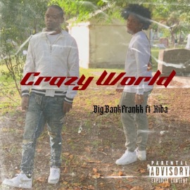 Crazy world (feat. Kiba) Big Bank Frankk