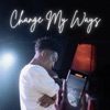 Change My Ways - Single