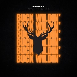 Buck Wildin' (feat. The Buckness) DJ Infinity