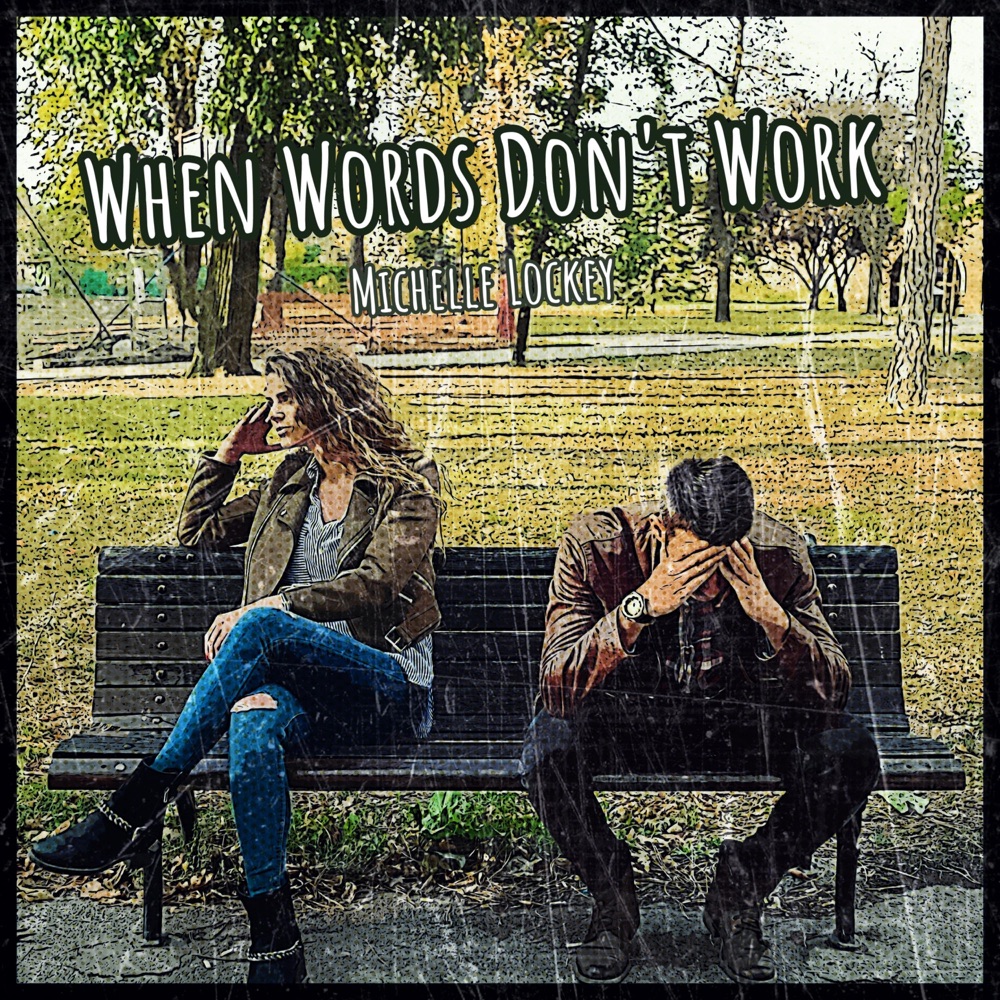 Обложка альбома «When Words Don't Work (feat. Steve Collom) - Single» — Michelle Lockey