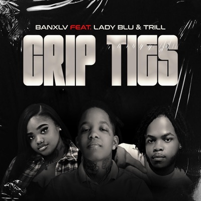 Crip Ties (feat. Lady Blu & Trill) - Single