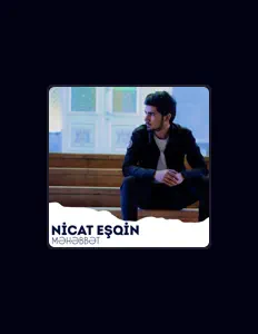 收听 Nicat Eşqin、观看音乐视频、阅读小传、查看巡演日期等 ！
