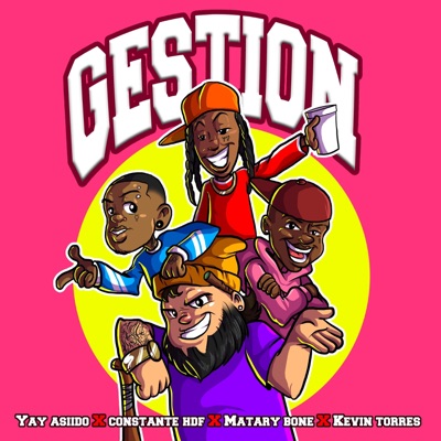 Gestion (feat. Yay Asiido, MATARY BONE & Constante Hdf) - Single