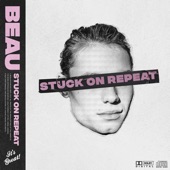 Beau - Stuck On Repeat - Extended Mix