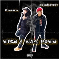 When i was down (feat. Casha) - Single - Young Hyphy