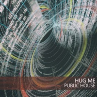 Hug Me - Single - Public House