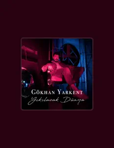 Poslechněte si interpreta Gökhan Yarkent, sledujte hudební videa, přečtěte si životopis, podívejte se na data turné a další informace.