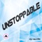 Unstoppable - DJ Alvin lyrics