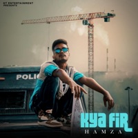 Kya Fir - Single - Hamza