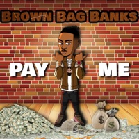 Pay Me - Single - BrownBagBanks