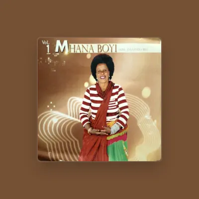 Listen to Mhana Boyi, watch music videos, read bio, see tour dates & more!