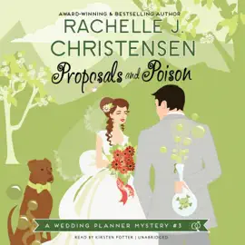 Proposals and Poison: A Wedding Planner Mystery #3 (The Wedding Planner Mysteries)