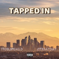 Tapped In (feat. OTBDAYDAY) - Single - Probl3mChild