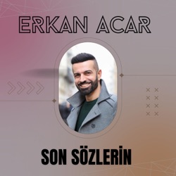 Son Sözlerin