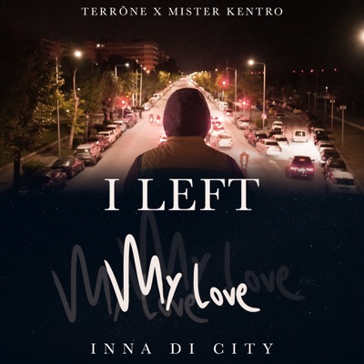 I Left My Love Inna Di City - Single
