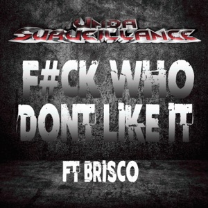 F#CK WHO DONT LIKE IT (feat. Brisco) - Single