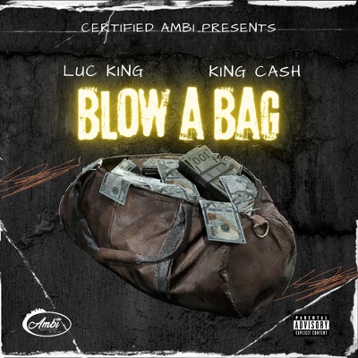 BLOW A BAG (feat. KING CASH) - Single