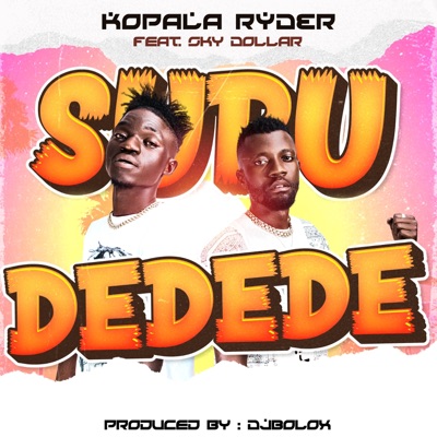 Kopala Ryder Supu Dedede (feat. Sky Dollar) - Single