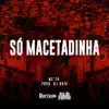 Stream & download Só Macetadinha - Single