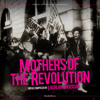 Mothers of the Revolution (Original Motion Picture Soundtrack) - Lachlan Anderson