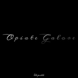 Opiate Galore hbk jacobbb