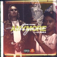Anymore (feat. Maka) - Single - $tupid Young