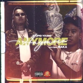 Anymore (feat. Maka) $tupid Young