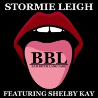 BBL (Bad Bitch Language) (feat. ShelbyKay) - Single - Stormie Leigh