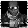 LOOSEN DE CHAIN