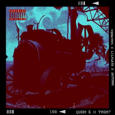 Quem É o Trem? (feat. Lil Plata, VeraCruz Mc & Saturnx) - Single