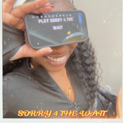 Sorry 4 the Wait - EP