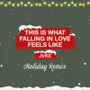 Stream & download this is what falling in love feels like (Holiday Remix) - Single