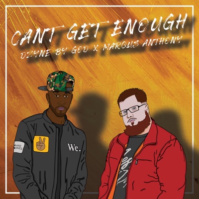 Can't Get Enough (feat. Dzyne By God) - Single
