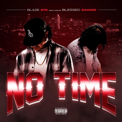 No Time (feat. Blessed Savage) - Single
